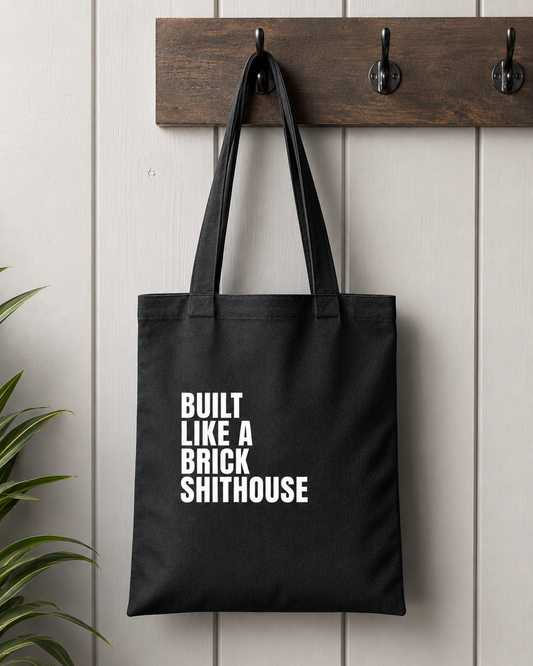 Built Like a Brick Shithouse Plain Cotton Tote Bag